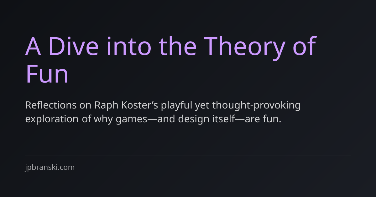 A Dive into the Theory of Fun | Jonathan Branski | Jonathan Branski